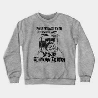 bruce springsteen forever and ever Crewneck Sweatshirt